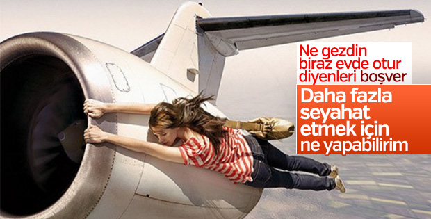 Daha fazla seyahat etmek için ne yapabilirim