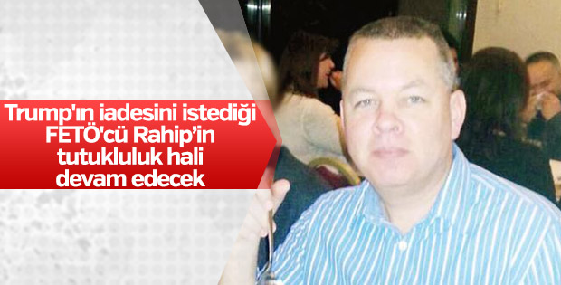 ABD'li rahip Brunson'un tutukluluk hali devam edecek