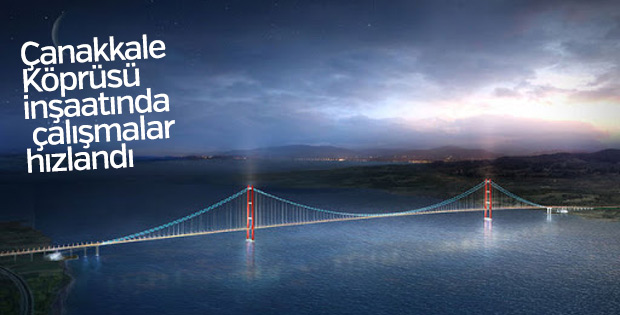 Çanakkale Köprüsü inşaatında çalışmalar hızlandı