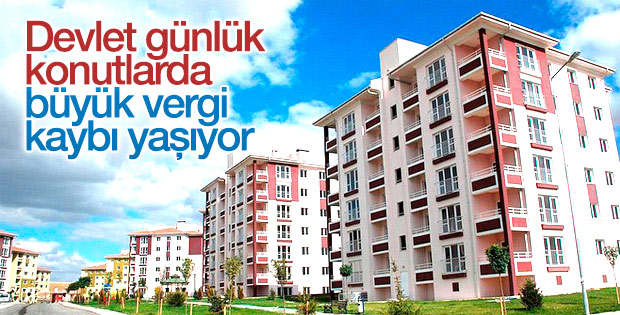 Devlet günlük konutlarda büyük vergi kaybı yaşıyor