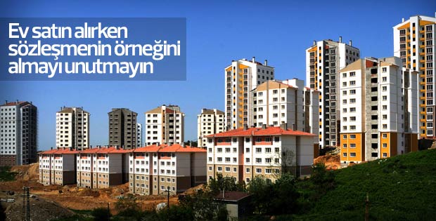 Ev satın alırken sözleşmenin bir örneğini almayı unutmayın