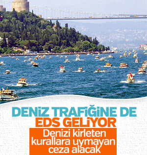 Deniz trafiğine de EDS geliyor