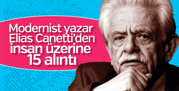 Elias Canetti’den insan üzerine 15 alıntı