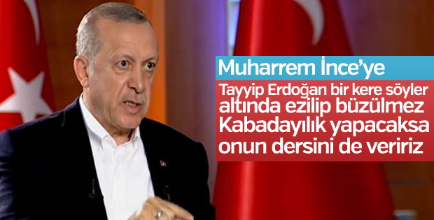 Erdoğan: İnce kabadayılık yapacaksa dersini veririz