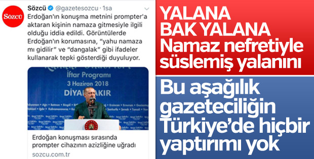 Sözcü'den namaz nefretine batırılmış prompter yalanı