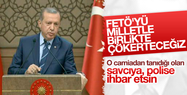 Erdoğan'dan FETÖ'cüleri ihbar edin çağrısı