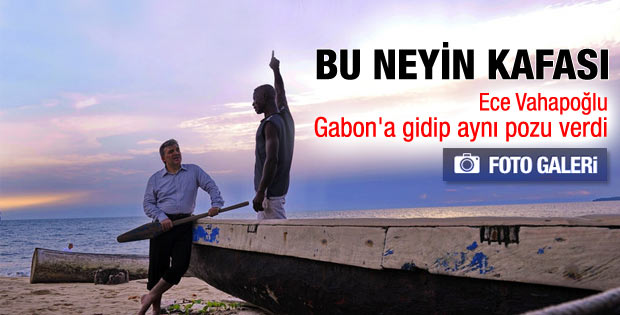 Ece Vahapoğlu'ndan Gabon'da Abdullah Gül pozu