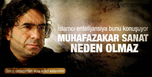 Dücane Cündioğlu: Muhafazakar sanat neden olmaz