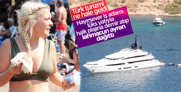 Lüks yatıyla kıyıya yanaşıp lahmacun dağıttı