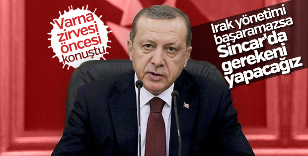 Cumhurbaşkanı Erdoğan'dan Varna zirvesi öncesi açıklamalar