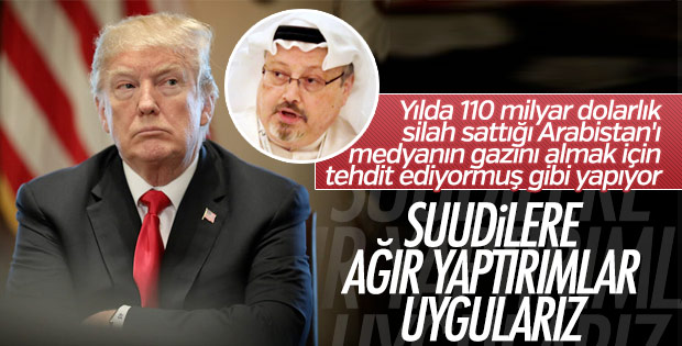 Trump'tan Kaşıkçı açıklaması: Ağır cezalar uygularız