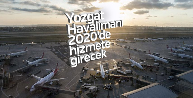 Yozgat Havalimanı'nın temeli 3 Haziran'da atılacak