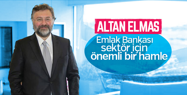 Altan Elmas: Emlak Bankası yatırım bankası gibi çalışabilir