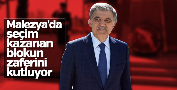 Malezya'daki seçim sonuçları Abdullah Gül'ü sevindirdi