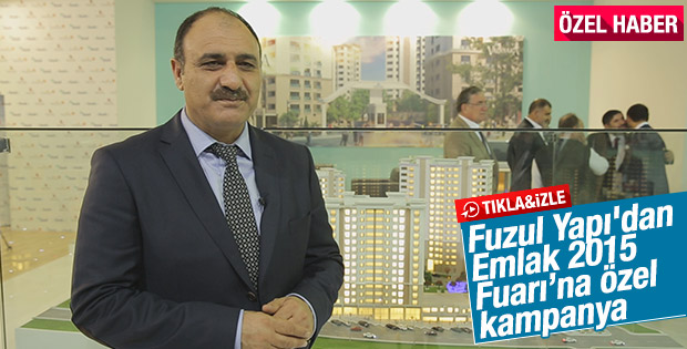 Fuzul Yapı Emlak 2015 Fuarı'na özel fırsatlar sunuyor