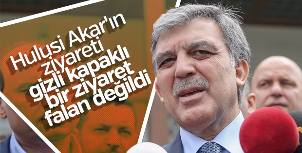 Abdullah Gül: Hulusi Akar'ın ziyareti gizli değildi