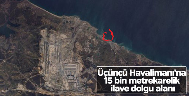 Üçüncü Havalimanı'na 15 bin metrekarelik ilave dolgu alanı