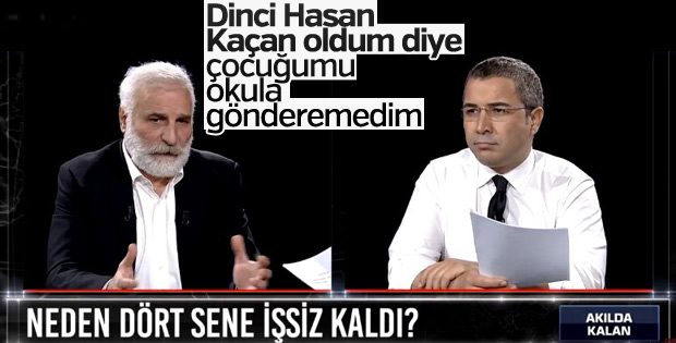Hasan Kaçan: Dinci Hasan Kaçan'a kimse iş vermedi