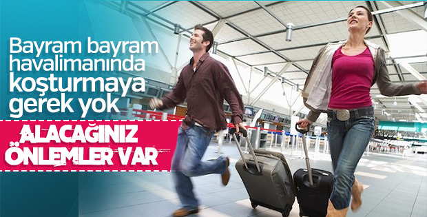 Bayramda havalimanı telaşını minimuma indirin