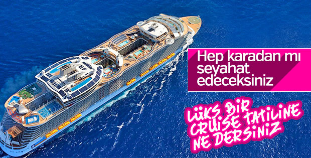 Cruise gemisiyle lüks tatil