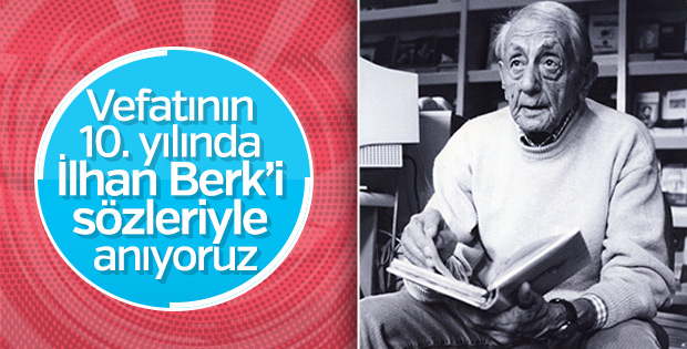 Ünlü Şair İlhan Berk’ten 17 özel alıntı