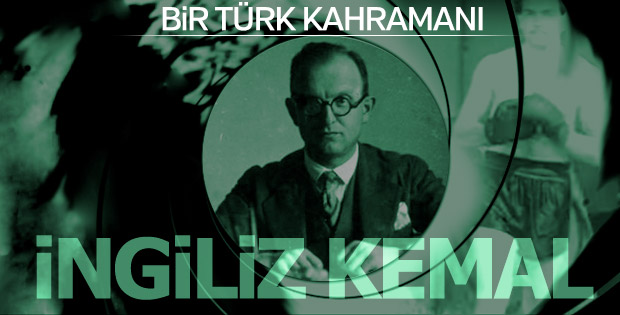 Milli mücadelenin kahraman ismi: İngiliz Kemal