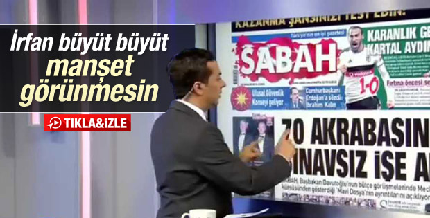 İrfan Değirmenci Sabah'ın belgeli haberini okumadı
