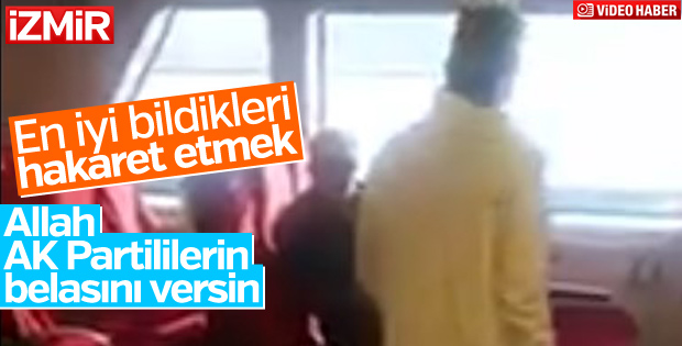 İzmir'de AK Partililere hakaret eden kadın