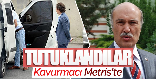 Ömer Faruk Kavurmacı ve Hüseyin Çapkın tutuklandı