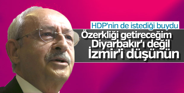 Kemal Kılıçdaroğlu'nun özerklik sözü