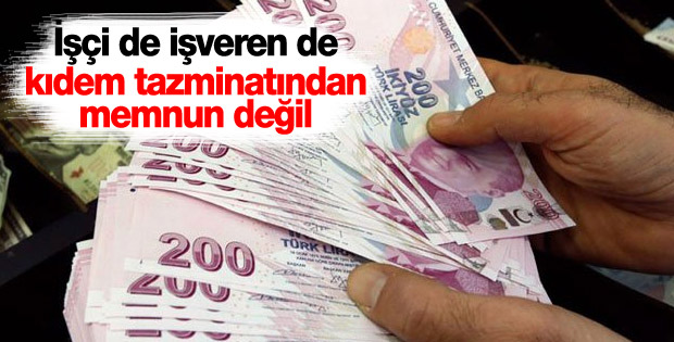Kıdem tazminatı sisteminden kimse mutlu değil