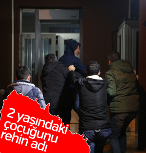 Eşine kızıp 2 yaşındaki kızını rehin aldı