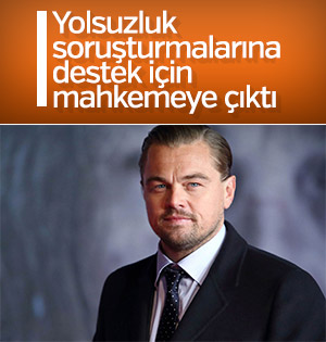 Leonardo DiCaprio yolsuzluk soruşturmasında ifade verdi
