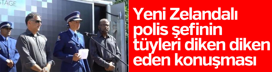Yeni Zelandalı polis şefinden duygusal konuşma