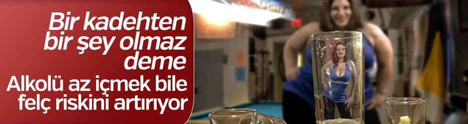 Az alkol tüketimi bile felç riskini artırıyor