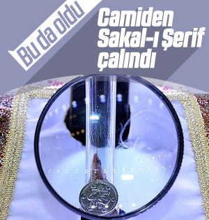 Camiden Sakal-ı Şerif'i çaldılar