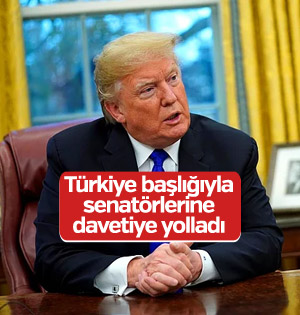 Trump'tan Cumhuriyetçi senatörlere Türkiye davetiyesi