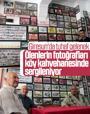 Giresun'da ölenlerin fotoğrafları kahvehanede sergileniyor