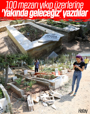 Hatay'da mezar tahribatı