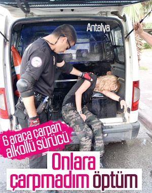 Antalya'da alkollü sürücü 6 araca çarptı