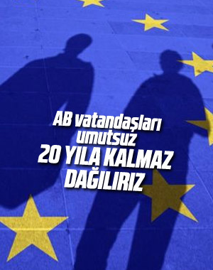 Avrupa Birliği'ne olan inanç zayıflıyor