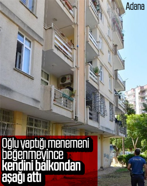 Adana'da oğlu yemeği beğenmeyince kendini balkondan attı