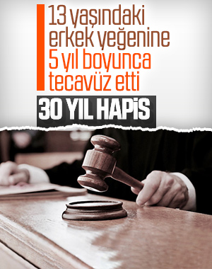 Yeğenine cinsel istismarda bulunan amca 30 yıl ceza aldı