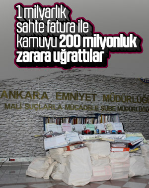 Sahte fatura ile kamuyu 200 milyon TL zarara uğrattılar