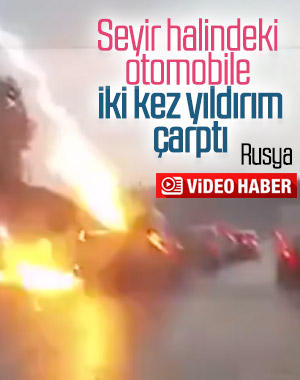 Rusya'da trafikte ilerleyen bir otomobile yıldırım çarptı