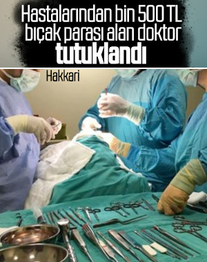 Hakkari'de müşterilerden bıçak parası alan doktor