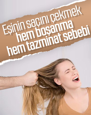 Eşinin saçını çeken adamın davası kabul edilmedi