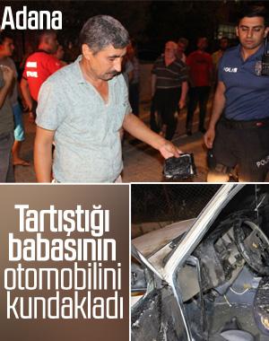Adana'da baba-oğul tartışması kundaklamayla bitti