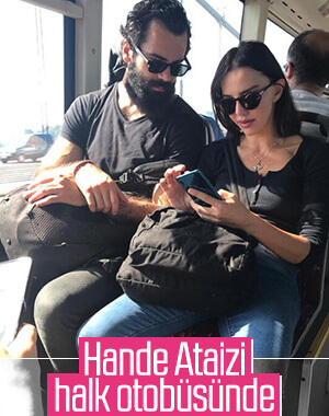 Hande Ataizi sevgilisiyle halk otobüsüne bindi