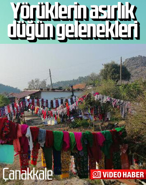 Çanakkale'de devam ettirilen asırlık yörük geleneği